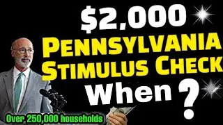 STIMULUS CHECK PENNSYLVANIA : $2000 PA STIMULUS CHECK 2022 UPDATE | FOR OVER 250,000 HOUSEHOLDS