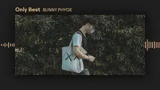 Bunny Phyoe - Only Best [ Official Lyric Video ]