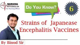 Japanease Encephalitis Vaccines II Strains II By Binod Sir
