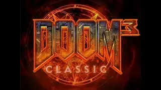 DOOM 3 Classic : Прохождение неплохого мода для DOOM3!