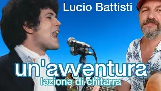 Un'avventura (Lucio Battisti) - lezione di chitarra