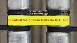 DuraBelt V-Conform Belts do NOT slip