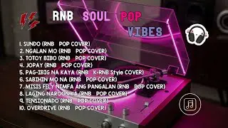 RnB Soul Pop Vibes | SUNDO, NGALAN MO & TOTOY BIBO