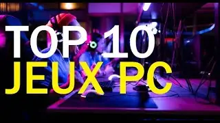 Top 10 des meilleurs jeux PC du moment