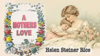 A mother's love - Helen Steiner Rice  | |  Vintage style Poetry | | Mother's day poem