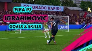Zlatan Ibrahimovic Skills Goals and Celebrations FIFA 19