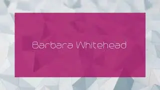 Barbara Whitehead - appearance