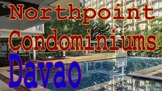 Northpoint Condominiums Davao | Philippines 2019 | A Multicultural Relationship