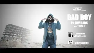 PK Nimbark - Bad Boy I Desi Hip Hop I New Hindi Rap I DHRUV RECORDS