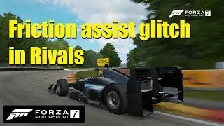 Friction assist Rivals glitch Forza 7