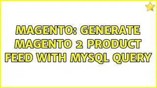 Magento: Generate Magento 2 Product Feed with MySQL Query