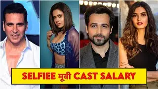 Selfiee मूवी  Cast Salary ||#shorts #youtubeshorts #trending