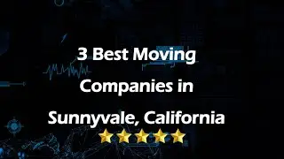 3 Best Moving Companies in Sunnyvale, California | Moving Services