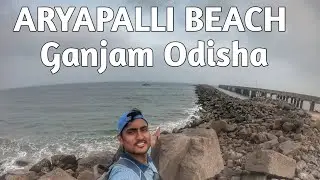 ARYAPALLI BEACH || BERHAMPUR GANJAM || INCREDIBLE ODISHA