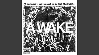 A WAKE