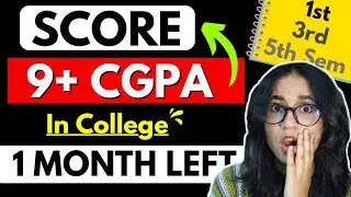 How to Score 9+ CGPA in College ?? 🔥 1st/3rd/5th Sem Students || Only 1 month LEFT !!