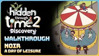 Hidden Through Time 2: Discovery - Noir: A Day Of Leisure (Walkthrough)