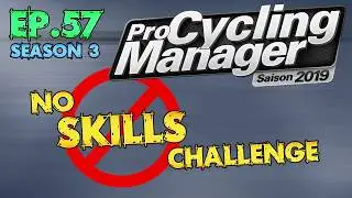 Pro Cycling Manager 2019: No Skills Challenge Ep.57