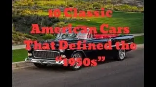 10 Most Iconic American Cars Of The '50s