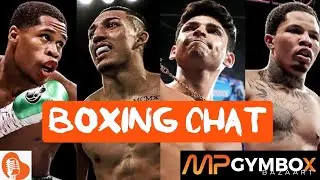 MPGYMBOX PODCAS BOXING CHAT DISCUSSING THE LIGHTWEIGHT DIVISON IN BOXING LOPEZ/GARCIA/HANEY/DAVIS/