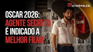 Oscar 2026:  Agente Secreto &eacute; indicado para Melhor Filme; veja lista completa