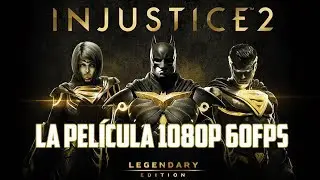 Injustice 2 | La Película | Español Latino | 1080p 60FPS |