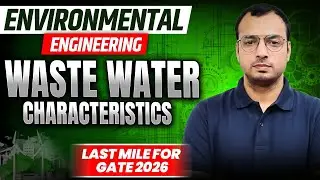 Waste Water Characteristics | Last Mile Crash Course for GATE 2026 Civil | Environmental Engineering