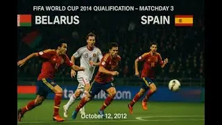 Belarus vs Spain | Full Match | 2nd Half | World Cup 2014 Qualify | Matchday 3 | October 12, 2012
