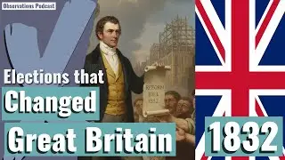 Famous Historical Elections: The Great Reform Election of 1832