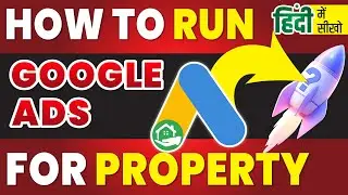 How to run google ads for property | google ads for property