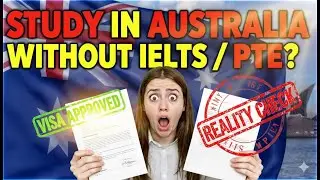 Australia Study Visa Without IELTS or PTE | Truth You Must Know