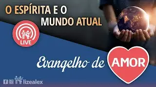 O ESP&Iacute;RITA E O MUNDO ATUAL 🌍 Elizabete Lacerda e Alex | Liz&Alex ✨ #TBT