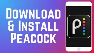 How to Download & Install Peacock App in 2026 (Full Guide)