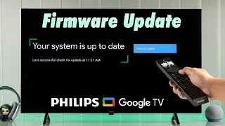 Philips Google TV Firmware Update- 2025 [Latest Version]