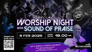 Special Worship Night with Sound of Praise ft Welyar Kauntu at AOC Jakarta 8 Feb 2025 (19.00)