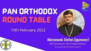 Pan-Orthodox Round Table (PORT) |EP01| Ft. Hieromonk Stefan