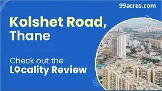 Discovering the Best of Kolshet Road: A Comprehensive Locality Review