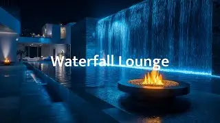 Waterfall Lounge Vibes | Deep Chillout Music for Relaxation and Peaceful Sleep