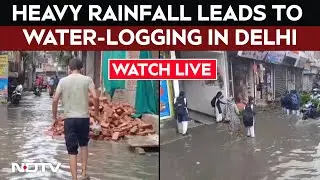 Delhi Rain News | Delhi NCR | Heavy Rainfall Leads To Water-Logging In Parts Of National Capital