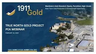 1911 Gold &ndash; True North PEA-gegevens, exploratiedoelen in de buurt van de mijn en in de regio, belangrijke toekomstige mijlpalen