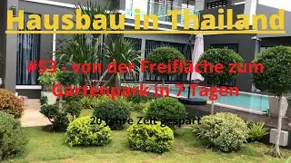 Hausbau in Thailand, #53 - Von der Freifläche zum Gartenpark in 7 Tagen, Teil 1