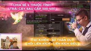 MU LỤC ĐỊA VNG : 4 THUỘC TÍNH TRÁI CÂY  - SD HỒI KHIÊN - SD THẦN DỤ - HỒI LIÊN KÍCH - LIÊN KÍCH SIÊU