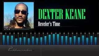 Dexter Keane - Reverler's Time [Soca 2016] [HD]