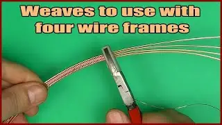 Wire weaving patterns. Weaves to use with four wire frames.