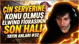 &Ccedil;İNLİLERİN BİLE &Ouml;V&Uuml;P BİTİREMEDİĞİ MEŞHUR ELWİND FİORASININ SON HALİ | LoL Yayın Anları #32
