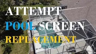 Pool Enclosure Screen replacement attempt.