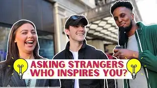 Asking The Public 'Who Inspires You'? | Street Interview | 2023