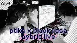 ptikh x black rosa hybrid live (electronic, breakbeat, techno)