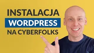 Instalacja WordPress na Cyberfolks &ndash; w kilka minut! 🚀