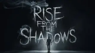 Rise From The Shadows (Original Song)